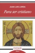 para sser cristiano-juan luis lorda-9788432127953 para sser cristiano-juan luis lorda-9788432127953