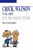 crick, watson y el adn en 90 minutos-paul strathern-9788432316753 crick, watson y el adn en 90 minutos-paul strathern-9788432316753