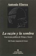la razon y la sombra: una lectura politica de ortega y gasset-antonio elorza-9788433900753 la razon y la sombra: una lectura politica de ortega y gasset-antonio elorza-9788433900753