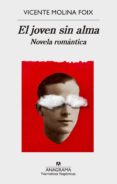 el joven sin alma: novela romantica-vicente molina foix-9788433998453 el joven sin alma: novela romantica-vicente molina foix-9788433998453