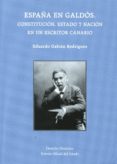 españa en galdos: constitucion, estado y nacion en un escritor canario-9788434022553 españa en galdos: constitucion, estado y nacion en un escritor canario-9788434022553