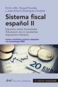 sistema fiscal español ii (3ª ed. actualizada)-emilio albi-raquel paredes-jose antonio rodriguez ondarza-9788434404953 sistema fiscal español ii (3ª ed. actualizada)-emilio albi-raquel paredes-jose antonio rodriguez ondarza-9788434404953