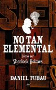 no tan elemental (ebook)-daniel tubau-9788434419353 no tan elemental (ebook)-daniel tubau-9788434419353