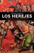 herejes: de bogomilo y los cataros a wyclif y hus-michael frassetto-9788434453753 herejes: de bogomilo y los cataros a wyclif y hus-michael frassetto-9788434453753