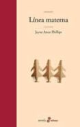 linea materna-jayne anne phillips-9788435008853 linea materna-jayne anne phillips-9788435008853