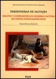 prisioneras de salvajes: relatos y confesiones de mujeres cautiva s de indios norteamericanos-elena ortells monton-9788437090153 prisioneras de salvajes: relatos y confesiones de mujeres cautiva s de indios norteamericanos-elena ortells monton-9788437090153