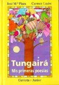 tungaira: mi primer libro de poesia-9788439281153 tungaira: mi primer libro de poesia-9788439281153