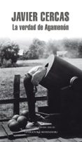 la verdad de agamenon-javier cercas-9788439727453 la verdad de agamenon-javier cercas-9788439727453