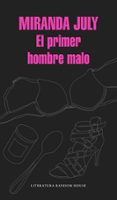 el primer hombre malo-miranda july-9788439730453 el primer hombre malo-miranda july-9788439730453