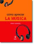 como apreciar la musica-sidney harrison-9788441414853 como apreciar la musica-sidney harrison-9788441414853