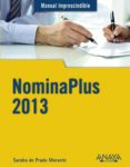 nominaplus 2013 (manual imprescindible)-sandra de prado morante-9788441533653 nominaplus 2013 (manual imprescindible)-sandra de prado morante-9788441533653
