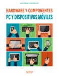 pc y dispositivos moviles. hardware y componentes-juan enrique herrerias rey-9788441538153 pc y dispositivos moviles. hardware y componentes-juan enrique herrerias rey-9788441538153