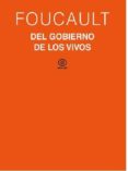 el gobierno de los vivos: curso del college de france (1979 - 1980)-michel foucault-9788446042853 el gobierno de los vivos: curso del college de france (1979 - 1980)-michel foucault-9788446042853