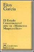 el estado constitucional ante su 'momento maquivelico'-eloy garcia-9788447014453 el estado constitucional ante su 'momento maquivelico'-eloy garcia-9788447014453