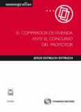 comprador de vivienda ante el concurso del promotor-jesus estruch estruch-9788447035953 comprador de vivienda ante el concurso del promotor-jesus estruch estruch-9788447035953