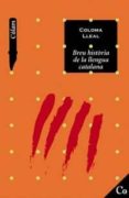 breu historia de la llengua catalana-coloma lleal galceran-9788448913953 breu historia de la llengua catalana-coloma lleal galceran-9788448913953