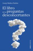el libro de las preguntas desconcertantes-josep muñoz redon-9788449307553 el libro de las preguntas desconcertantes-josep muñoz redon-9788449307553