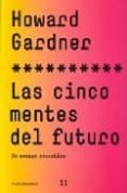 las cinco mentes del futuro: un ensayo educativo-howard gardner-9788449316753 las cinco mentes del futuro: un ensayo educativo-howard gardner-9788449316753