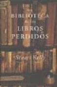 la biblioteca de los libros perdidos-stuart kelly-9788449319853 la biblioteca de los libros perdidos-stuart kelly-9788449319853