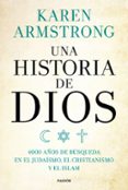 una historia de dios: 4000 años de busqueda en el judaismo, el cristianismo y el islam-9788449332753 una historia de dios: 4000 años de busqueda en el judaismo, el cristianismo y el islam-9788449332753