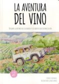 la aventura del vino: descubre la histoira de la bebida y los secretos que escond la vid-federico oldenburg-9788460840053 la aventura del vino: descubre la histoira de la bebida y los secretos que escond la vid federico oldenburg 9788460840053