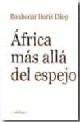 africa mas alla del espejo-boubacar boris diop-9788461306053 africa mas alla del espejo-boubacar boris diop-9788461306053