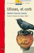 ulisses, el corb-antoni garcia llorca-9788466100953 ulisses, el corb-antoni garcia llorca-9788466100953