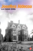 la casa gris-josefina r. aldecoa-9788466318853 la casa gris-josefina r. aldecoa-9788466318853