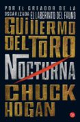 nocturna (trilogia de la oscuridad i)-guillermo del toro-chuck hogan-9788466324953 nocturna (trilogia de la oscuridad i)-guillermo del toro-chuck hogan-9788466324953