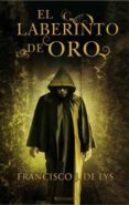 el laberinto de oro-francisco j. de lys-9788466646253 el laberinto de oro-francisco j. de lys-9788466646253