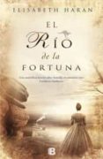 el rio de la fortuna-elisabeth haran-9788466651653 el rio de la fortuna-elisabeth haran-9788466651653