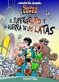 magos del humor nº 163: superlopez: el supergrupo y la guerra de las latas-9788466654753 magos del humor nº 163: superlopez: el supergrupo y la guerra de las latas-9788466654753