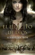 el ejército de dios-sebastian roa mesado-9788466656153 el ejército de dios-sebastian roa mesado-9788466656153