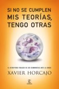 si no se cumplen mis teorias, tengo otras-xavier horcajo-9788467040753 si no se cumplen mis teorias, tengo otras-xavier horcajo-9788467040753