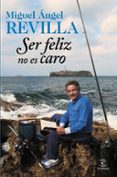 (pe) ser feliz no es caro-miguel angel revilla-9788467045253 (pe) ser feliz no es caro-miguel angel revilla-9788467045253