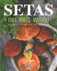 setas del pais vasco: guia y recetas de cocina-equipo susaeta-9788467763553 setas del pais vasco: guia y recetas de cocina-equipo susaeta-9788467763553