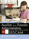 auxiliar de la funcion administrativa. servicio de salud de castilla-la mancha (sescam). simulacros de examen-9788468174853 auxiliar de la funcion administrativa. servicio de salud de castilla-la mancha (sescam). simulacros de examen-9788468174853