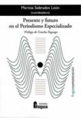 presente y futuro en el periodismo especializado-maritza sobrados leon-9788470745553 presente y futuro en el periodismo especializado-maritza sobrados leon-9788470745553