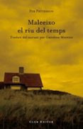 maleeixo el riu del temps-per petterson-9788473291453 maleeixo el riu del temps-per petterson-9788473291453