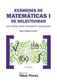 exámenes de matemáticas i de selectividad (2ª ed.)-emilio tebar flores-9788473605953 exámenes de matemáticas i de selectividad (2ª ed.) emilio tebar flores 9788473605953