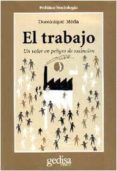 el trabajo: un valor en peligro de extincion-dominique meda-9788474326253 el trabajo: un valor en peligro de extincion-dominique meda-9788474326253