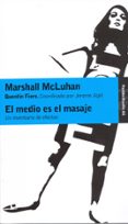el medio es el masaje: un inventario de efectos-marshall mac luhan-quentin fiore-9788475090153 el medio es el masaje: un inventario de efectos-marshall mac luhan-quentin fiore-9788475090153