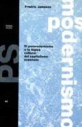 el posmodernismo o la logica cultural del capitalismo avanzado-fredric jameson-9788475097053 el posmodernismo o la logica cultural del capitalismo avanzado-fredric jameson-9788475097053