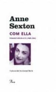 com ella. poemes escollits (1928-1974)-anne sexton-9788475882253 com ella. poemes escollits (1928-1974)-anne sexton-9788475882253