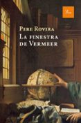 la finestra de vermeer-pere rovira-9788475886053 la finestra de vermeer-pere rovira-9788475886053