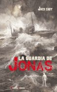 la guardia de jonas-jack cady-9788477027553 la guardia de jonas-jack cady-9788477027553