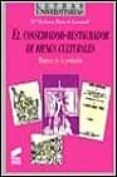 el conservador-restaurador de bienes culturales-9788477387053 el conservador-restaurador de bienes culturales-9788477387053