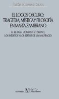 el logos oscuro: tragedia, mistica y filosofia en maria zambrano-jesus moreno sanz-9788479624453 el logos oscuro: tragedia, mistica y filosofia en maria zambrano-jesus moreno sanz-9788479624453