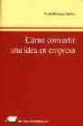 como convertir una idea en empresa: la empresa virtual (2 ed.)-nicolas henriquez sanchez-9788479910853 como convertir una idea en empresa: la empresa virtual (2 ed.)-nicolas henriquez sanchez-9788479910853