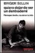 quiero dejar de ser un dentrodemi: mensajes desde una carcel auti sta (5ª ed.)-birger sellin-9788481090253 quiero dejar de ser un dentrodemi: mensajes desde una carcel auti sta (5ª ed.)-birger sellin-9788481090253